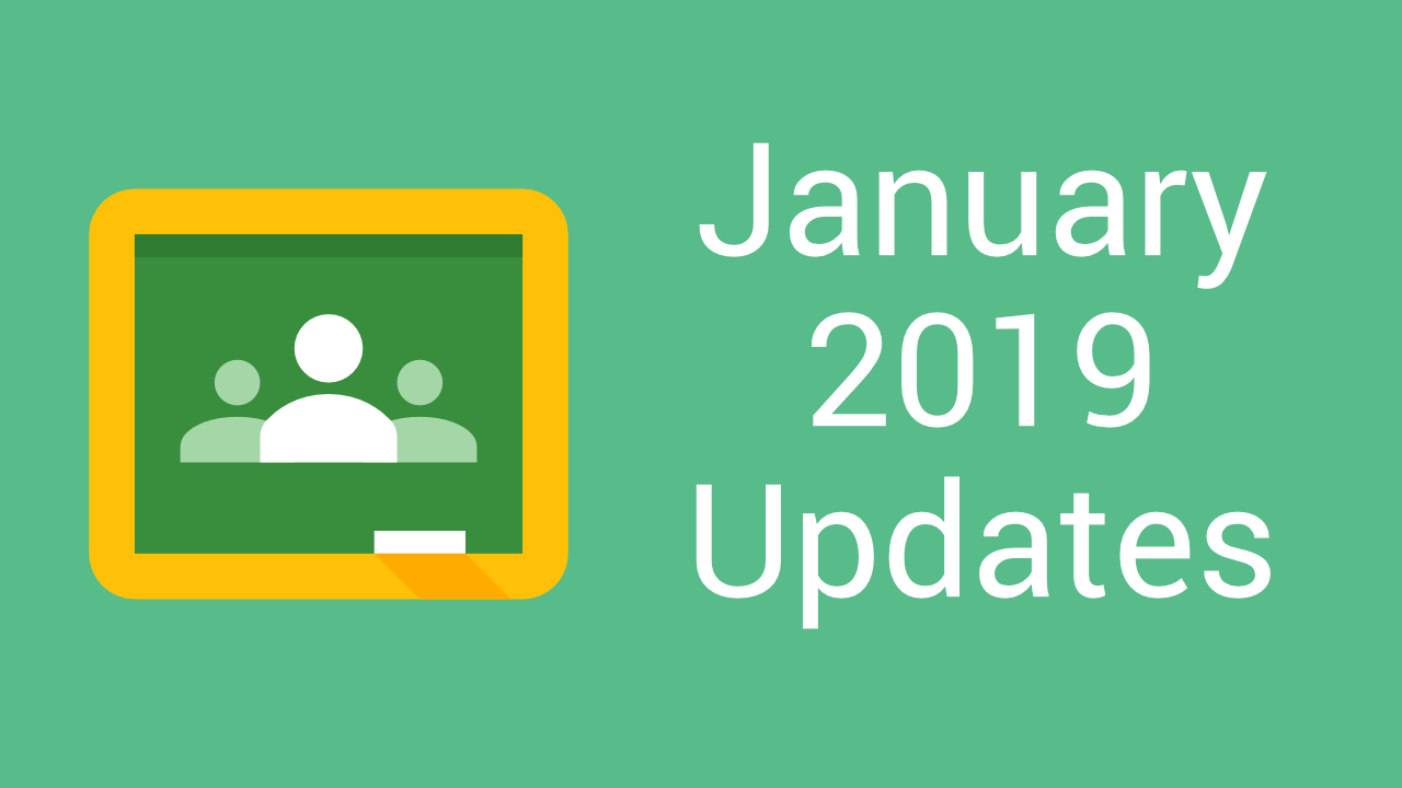 Google Classroom January 2019 Updates